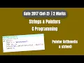GATE 2017 C Programming PYQ String Pointer Arithmetic Step-by-Step Solution