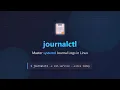 journalctl Command Mastering Systemd Logs in Linux