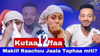 Makii Fi Raachuun Fatihaa Boochisan Jaalala Taphaa Kutaa 12ffaa 