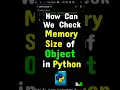 How To Check Memory Size Of Object In Python