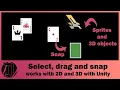 How to Select Drag and Snap with Unity3D Works with 2D sprites and 3D objects and easy