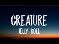 Jelly Roll - Creature (Lyrics) Ft.Tech N9ne & Krizz Kaliko