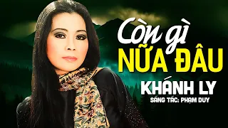 Còn Gì Nữa Đâu (Phạm Duy) - Khánh Ly