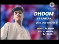Download Lagu Dhoom vs tarzan_non _stop_tur_ton_2025 dj sapata dj danel mashtar king muzik
