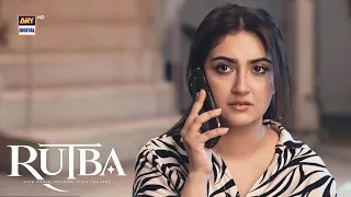 Mujhe Rishta Qubool Hai ❤️ | Rutba | Hiba Bukari | ARY Digital Drama