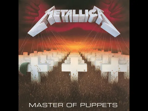 Download MP3 Metallica - Master Of Puppets (Remastered)