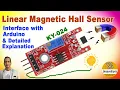 Linear Magnetic Hall Sensor KY-024 - Detailed Explanation and Practical Demonstration with Arduino