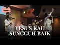 Download Lagu Yesus Kau Sungguh Baik - Lifehouse Music ft. Inda Belgrade L