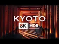 Kyoto, Japan | 8K HDR