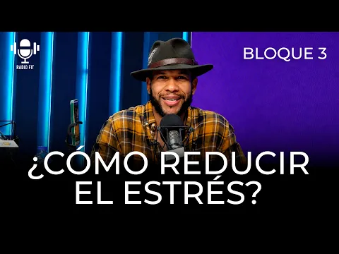 ¿Cómo reducir el estrés? (Bloque 3)