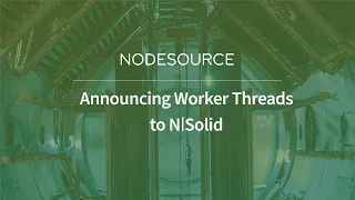 Worker Threads Monitoring for Node js in N Solid