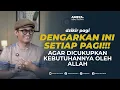 Lagu PUTAR INI SETIAP PAGI !!! Al-Ma’tsurat Pagi Penjaga Hati \u0026 Rezeki (Full)