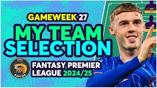 MY FPL GAMEWEEK 27 TEAM SELECTION | PALMER CAPTAIN? 🤔 | Fantasy Premier League Tips 2024/25