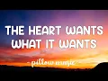 Download Lagu The Heart Wants What It Wants - Selena Gomez (Lyrics) 🎵