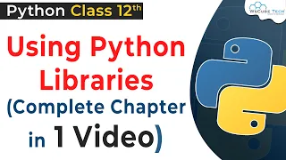 One SHOT - Using Python Libraries Class 12 Libraries Modules in Python Python for Class12