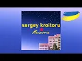 Download Lagu Sergey Kroitoru - \
