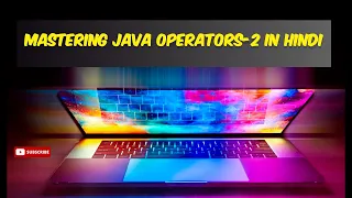 Become an Expert in Java Operators - Continued A Complete Guide in Hindi