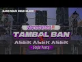 Download Lagu Dj TAMBAL BAN style party Jingle MD Audio by Willy Feb Production