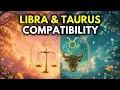 LIBRA TAURUS Compatibility - Why They Love So Differently