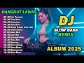 Lagu DJ DANGDUT LAWAS SLOW BASS REMIX TERBARU 2025 || DJ KATA PUJANGGA | DJ CINTA HITAM