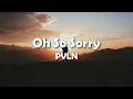 Download Lagu PVLN - Oh So Sorry (Lyrics)