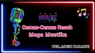 Download MEGA MUSTIKA - CEMAS CEMAS RESAH | KARAOKE TANPA VOKAL MP3