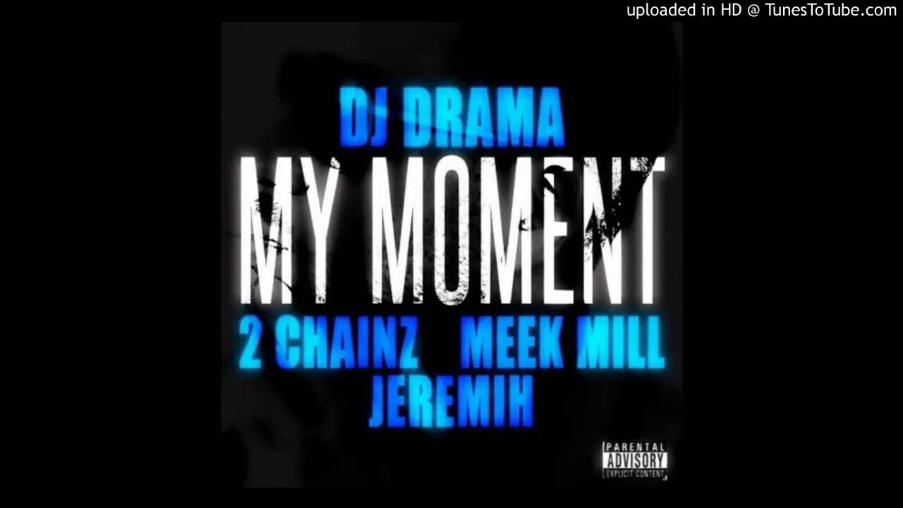 DJ Drama- My Moment ft 2 Chainz ft Meek Mill ft Jeremiah(432Hz)