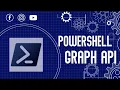 Using PowerShell to Leverage Microsoft Graph Api