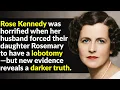 What Rose Kennedy Did After Rosemary s Lobotomy