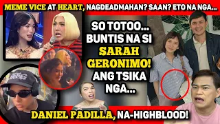 SARAH, BUNTIS NA! 🔴 HEART AND VICE GANDA, MAY GAP BA? 🔴 DANIEL PADILLA, NA-HIGHBLOOD