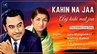 kahin na jaa aaj kahi mat jaa lyrics lata mangeshkar rip kishore kumar 90s hits love songs