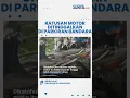 Lagu Lebih 7 Tahun, Ratusan Motor Ditinggalkan di Bandara Ngurah Rai Bali, Biaya Parkir Puluhan Juta