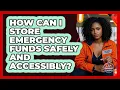 How Can I Store Emergency Funds Safely And Accessibly - Your Emergency Planner