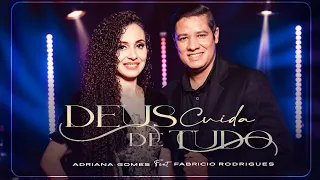 Download Deus Cuida De Tudo - Adriana Gomes Feat Fabricio Rodrigues | Clipe Oficial MP3