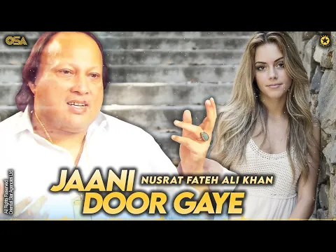 Download MP3 Jaani Door Gaye - Nusrat Fateh Ali Khan - Superhit Qawwali | official HD video | OSA Worldwide