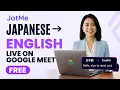 Free Japanese to English Translation on Google Meet