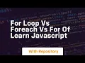 For loop vs foreach vs for of learn javascript