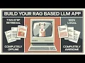 Build your own RAG based LLM Application Completely Offline AI for your documents