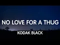 Kodak Black - No Love For A Thug (Lyrics) New Song