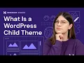 What is a WordPress child theme Pros cons and why you need it