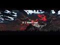 Ninth Key - IF I WASN'T ME [Lyrics]