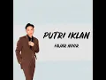 Putri Iklan - Fajar Noor