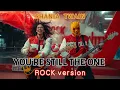 YOU'RE STILL THE ONE - SHANIA TWAIN ROCK cover ( MOODZILLA version )