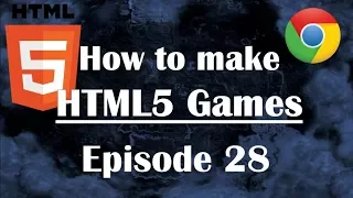28 - Making HTML5 Game Resizing Game Part 2 Javascript Tutorial Guide