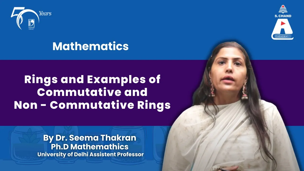 Definition and Examples if Rings & Examples of Commutative & Non-Commutative Rings | S Chand Academy