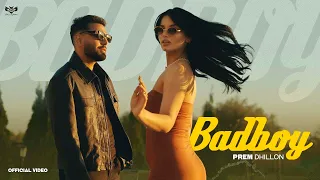 BADBOY OFFICIAL VIDEO PREM DHILLON Ft GURLEJ AKHTAR The Kidd Latest Punjabi Songs 2024 