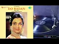 Lo Aa Gayi Unki Yaad (Vinyl Recording) - Do Badan | Lata Mangeshkar Classic | Evergreen Hindi Song