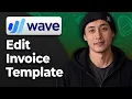 How to Edit and Customize Wave Invoice Templates 2026