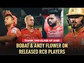 Lagu Emotional Goodbyes 💔 | Mo Bobat \u0026 Andy Flower on Released RCB Players | Bold Diaries