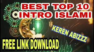 Download BEST TOP 10 INTRO ISLAMI + MUSIK || KEREN + FREE LINK DOWNLOAD MP3